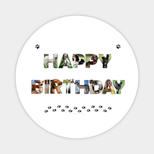 Happy Birthday - mixed dog breed oil painting word art Magnet